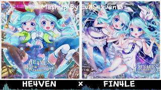 [Mashup] HE4VEN x FIN4LE