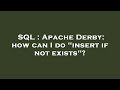 SQL : Apache Derby: how can I do 