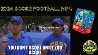 YOU DON'T SCORE, UNTIL YOU SCORE!!! 2024 SCORE FOOTBALL RIP!!!