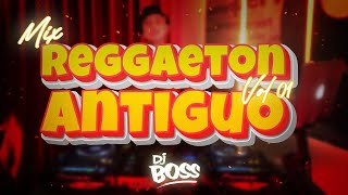MIX REGGAETON ANTIGUO VOL.1 - DJ BOSS (DON OMAR, DADDY YANKEE, WISIN Y YANDEL, ZION Y LENNOX, ETC