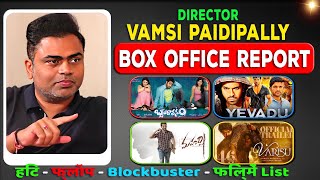 Vamshi Paidipally Hit and Flop All Movies List (2007-2023) all Films Name & Verdict Year Wise Report