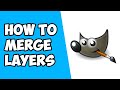 How To Merge Layers in GIMP