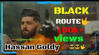 Black Route (official Music video) Hassan Goldy | Kali car | New Punjabi song