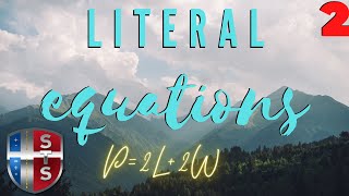 Literal Equations : P = 2W + 2L