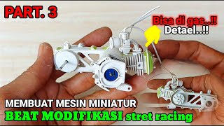 Membuat miniatur motor BEAT MODIFIKASI (PART.2) Body dan mesin Bisa di Gas..