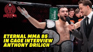 Eternal MMA 85 : Anthony Drilich : In Cage Interview