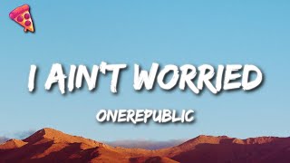OneRepublic I Ain t Worried