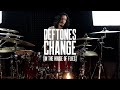 Deftones - Change (In the House of Flies) Drum Cover