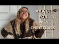 ADVICE FOR NEW CHRISTIANS / 7 things to expect when you become a christian