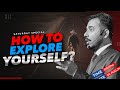 Saturday Special | How to Explore Yourself? | Ibrahim khilji