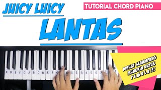 Tutorial Chord Piano JUICY LUICY - LANTAS (Mudah Dipahami Untuk Pemula)