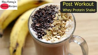 Post Workout Whey Protein Shake - Whey Protein Isolate Drink - Oats Recipes For Weight Loss