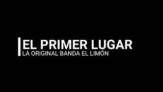 El primer lugar-La original banda el limón. (letra)