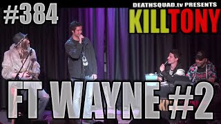 KILL TONY #384 – FT WAYNE #2
