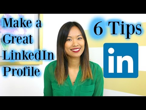 How to Make a Great LinkedIn Profile - 6 LinkedIn Profile Tips How to Make a Great LinkedIn Profile - 6 LinkedIn Profile Tips