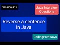 Java Interview questions: #19 How to reverse a sentence in JAVA | Practical Demonstration.