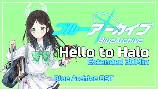 ブルーアーカイブ BGM -「Hello to Halo」Extended 30Min | Blue Archive OST