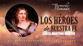 Santa Martina Mártir - Jueves 30 de Enero - @PadreBernardoMoncada