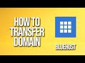 How To Transfer Domain Bluehost Tutorial