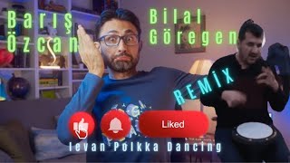 Barış Özcan - Bilal Göregen (Ievan Polkka Dancing Robots Meme Remix)