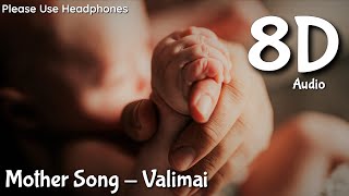 Valimai - Mother Song | 8D Audio | Ajith, Yuvan Shankar Raja | Please Use Headphones