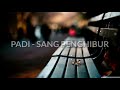 PADI - SANG PENGHIBUR (lirik)