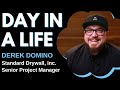 Day In A Life - Senior Project Manager (Derek Domino, Standard Drywall, Inc.)