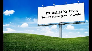 Jerusalem Lights Parashat Ki Tavo 5781: Torah's Message to the World