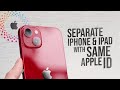 How to Separate iPhone and iPad with Same Apple ID (tutorial)