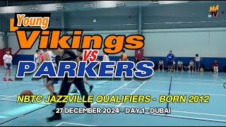 Parkers VS  Young Viking - NBTC JAZZVILLE QUALIFIERS - BORN 2012 - 27 December 2024 - Day 1 - DUBAI