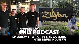 Drummers Only Radio Ep #44 - What It’s Like Working In The Drum Industry!