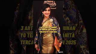 Inilah 3 artis wanita usia 50 tahun tercantik ditahun 2025 #gosip #artis #shortvideo #viralvideo