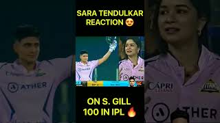 Sara Tendulkar Amazing Reaction on Shubham Gill 100  #shorts #viralshorts