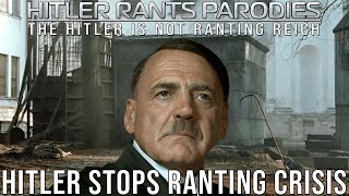 Hitler stops ranting crisis: Episode III