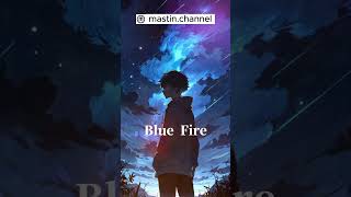 Blue Fire #作曲 #作詞 #音楽 #music #歌 #song #新曲 #mv #オリジナル曲 #エモ曲 #青春 #song #情熱 #rock #mellow #pops #花火