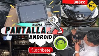 😱NUEVA PANTALLA ANDROID PARA EL 308 CC CAMBIO INCREIBLE❕❕❕🔥