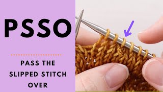 PSSO Tutorial - Pass the Slipped Stitch Over - (SKP) (SL1, K1, PSSO)