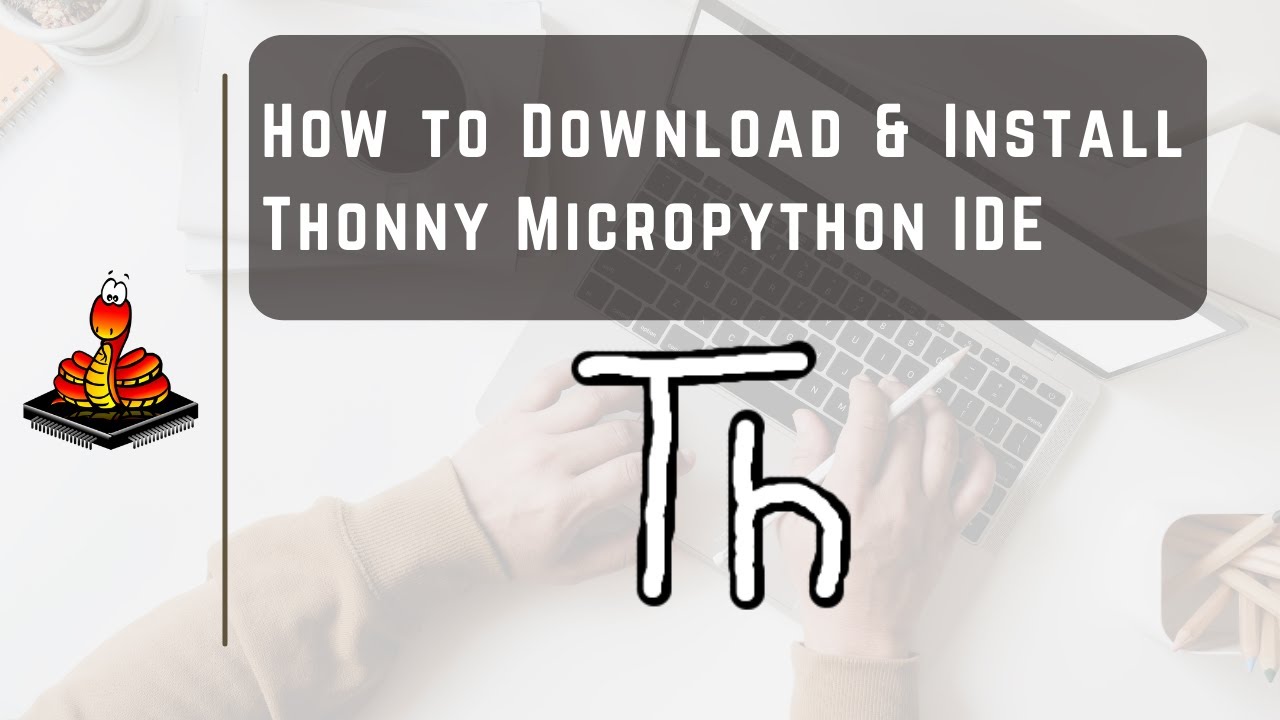 How To Download And Install Thonny Micropython IDE In Windows System ...