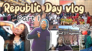 Republic Day celebration in med school***| Chaos + fun + First OT experience | MBBS diaries| VAMC||