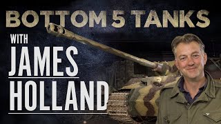 James Holland | Bottom 5 Tanks | The Tank Museum