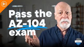 Everything you need to know about the AZ-104 exam