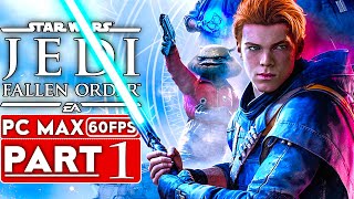 STAR WARS JEDI FALLEN ORDER Gameplay Walkthrough Part 1 1080p HD 60FPS PC ULTRA No Commentary
