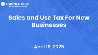 Sales and Use Tax for New Businesses Information Session - Apr. 16, 2025