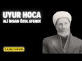 Uyur Hoca - Ali İhsan Özol Efendi  - Canlı Yayın | Kerim Tunç