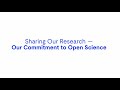 How we live our mission -- our commitment to open science