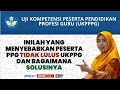 PENYEBAB TIDAK LULUS UKPPG DAN SOLUSINYA