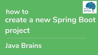 How to create a new Spring Boot project from scratch - Brain Bytes