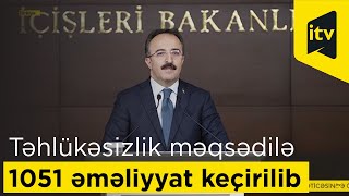 May ayında Türkiyənin şəhərlərində daxili təhlükəsizlik məqsədilə 1051 əməliyyat keçirilib