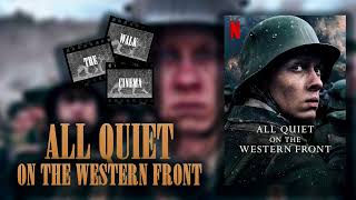 All Quiet on the Western Front | Walk the Cinema | 2023 Oscar Highlights Part 1