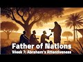 Abraham's Attentiveness (Father of Nations week 7) | Ps. Luke Powell